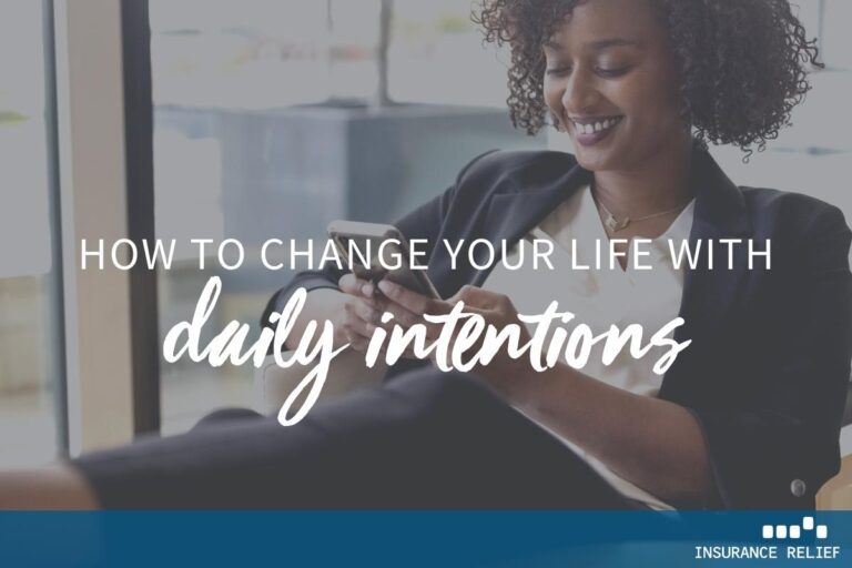 Can Daily Intentions Really Change Your Life? Insurance Relief